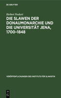 Die Slawen Der Donaumonarchie Und Die Universität Jena, 1700-1848