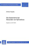 Die Seelenlehre Bei Alexander Von Aphrodisias