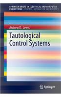 Tautological Control Systems