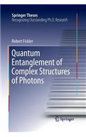 Quantum Entanglement of Complex Structures of Photons