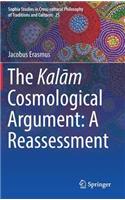 Kal&#257;m Cosmological Argument: A Reassessment