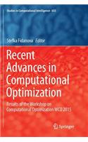 Recent Advances in Computational Optimization: Results of the Workshop on Computational Optimization Wco 2015