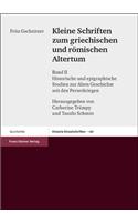 Kleine Schriften Zum Griechischen Und Romischen Altertum. Band 2: Historische Und Epigraphische Studien Zur Alten Geschichte Seit Den Perserkriegen