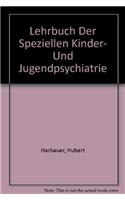 Lehrbuch Der Speziellen Kinder- Und Jugendpsychiatrie