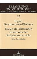 Frauen ALS Lehrerinnen Im Katholischen Religionsunterricht