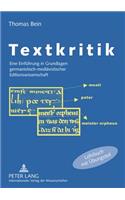 Textkritik: Eine Einfuehrung in Grundlagen Germanistisch-Mediaevistischer Editionswissenschaft