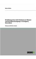Errichtung Eines Joint Ventures Zur Wasser- Und Sanitätsversorgung in Cartagena, Kolumbien