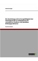 Die Gestaltung und Leistungsfähigkeit der Ganztagsschule zur Begegnung mit veränderter Kindheit und aktuellen Bildungsproblemen: (German)