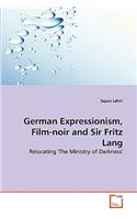 German Expressionism, Film-noir and Sir Fritz Lang