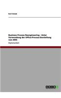 Business Process Reengineering - Unter Verwendung der Office-Process-Darstellung von ARIS