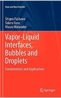 Vapor-Liquid Interfaces, Bubbles and Droplets
