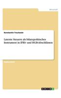Latente Steuern als bilanzpolitisches Instrument in IFRS- und HGB-Abschlüssen