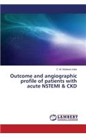 Outcome and Angiographic Profile of Patients with Acute Nstemi & Ckd