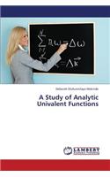 Study of Analytic Univalent Functions