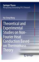 Theoretical and Experimental Studies on Non-Fourier Heat Conduction Based on Thermomass Theory