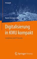 Digitalisierung in Kmu Kompakt: Compliance Und It-Security