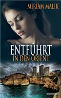 Entführt in den Orient: Verschleppt und ausgeliefert 2