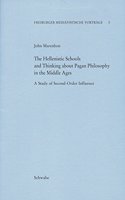 The Hellenistic Schools and Thinking about Pagan Philosophy in the Middle Ages: A Study of Second-Order Influence(3 Freiburger Mediavistische Vortrage)