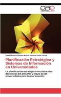 Planificacion Estrategica y Sistemas de Informacion En Universidades