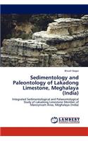 Sedimentology and Paleontology of Lakadong Limestone, Meghalaya (India)