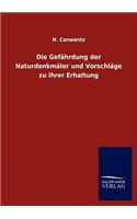 Die Gefährdung der Naturdenkmäler und Vorschläge zu ihrer Erhaltung