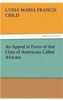 An Appeal in Favor of that Class of Americans Called Africans