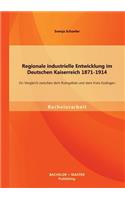 Regionale industrielle Entwicklung im Deutschen Kaiserreich 1871-1914