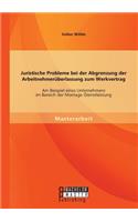 Juristische Probleme bei der Abgrenzung der Arbeitnehmerüberlassung zum Werkvertrag