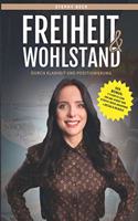 Freiheit & Wohlstand durch Klarheit und Positionierung: Wie Du Deine private und beruflich Erfullung findest, Dich positionierst und ein Leben in Freiheit und Wohlstand fuhrst (German Edition)