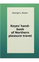 Keyes' Hand-Book of Northern Pleasure Travel