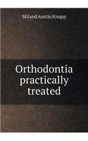 Orthodontia Practically Treated