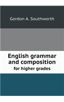 English Grammar and Composition for Higher Grades