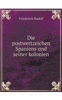 Die postwertzeichen Spaniens und seiner kolonien