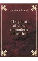 The Point of View of Modern Education