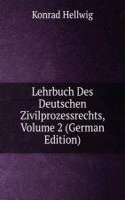 Lehrbuch Des Deutschen Zivilprozessrechts, Volume 2 (German Edition)