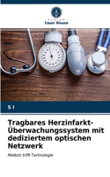 Tragbares Herzinfarkt-Überwachungssystem mit dediziertem optischen Netzwerk