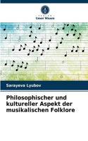 Philosophischer und kultureller Aspekt der musikalischen Folklore