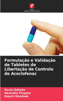 Formulação e Validação de Tabletes de Libertação de Controlo de Aceclofenac