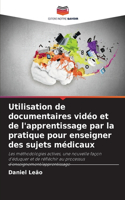 Utilisation de documentaires vidéo et de l'apprentissage par la pratique pour enseigner des sujets médicaux