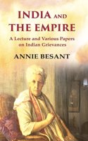 India and The Empire A Lecture and Various Papers on Indian Grievances [Hardcover]