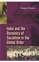 India and the Dynamics of Socialism in the Global Order