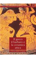 Il Greco, Il Barbaro E La Ceramica Attica