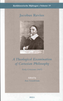 Jacobus Revius: A Theological Examination of Cartesian Philosophy