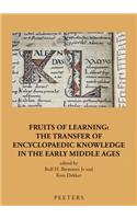 Fruits of Learning: The Transfer of Encyclopaedic Knowledge in the Early Middle Ages