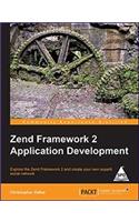 Zend Framework 2 Application Development: Explore the Zend Framework 2 and create your own superb social network
