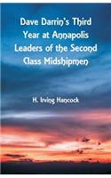 Dave Darrin's Third Year at Annapolis Leaders of the Second Class Midshipmen