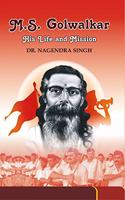 M.S. Golwalkar: His Life and Mission
