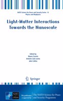 Light-Matter Interactions Towards the Nanoscale