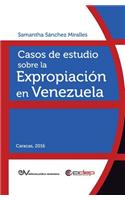 Casos de Estudio Sobre La Expropiación En Venezuela