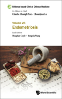 Evidence-Based Clinical Chinese Medicine - Volume 28: Endometriosis